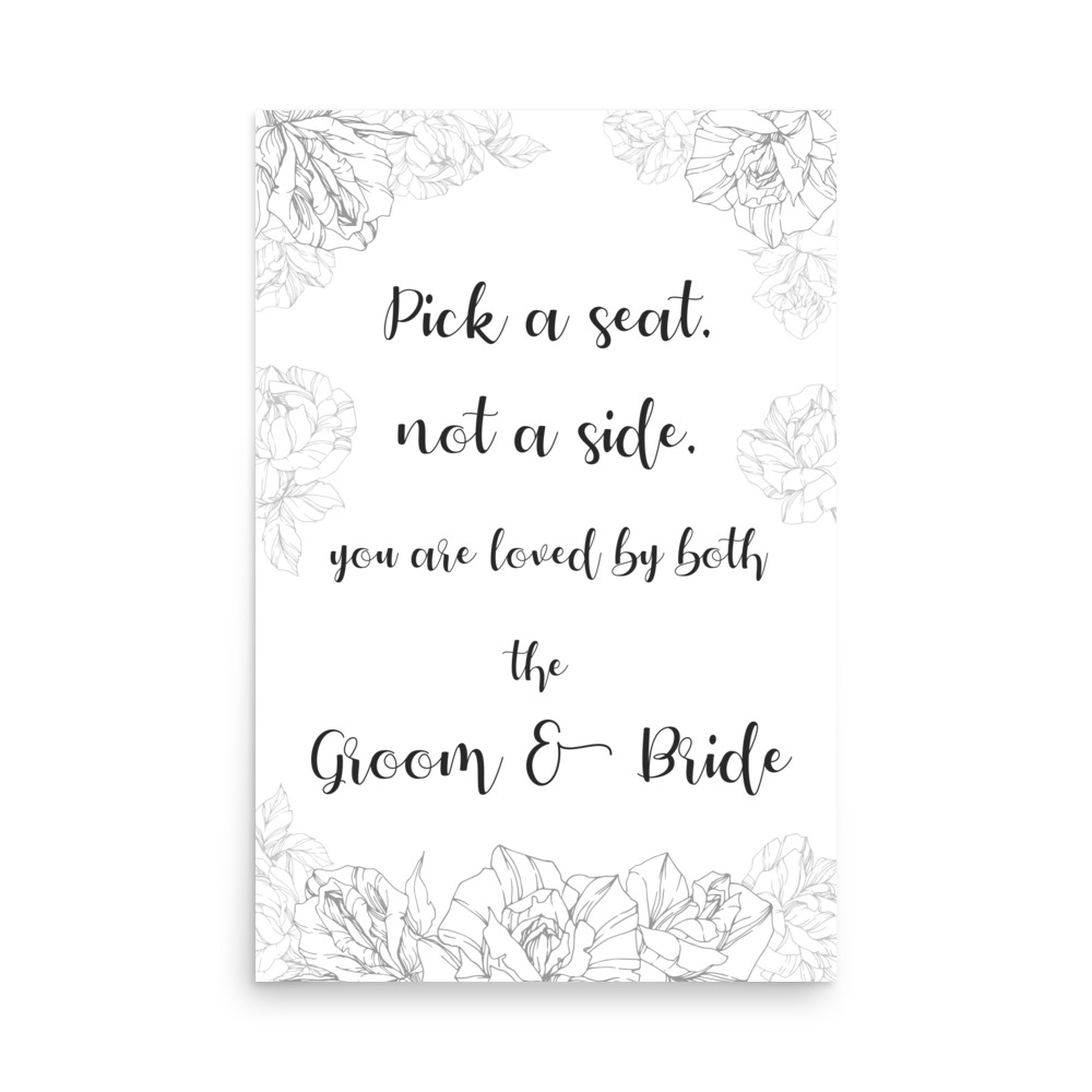 Pick a seat not a side wedding sign