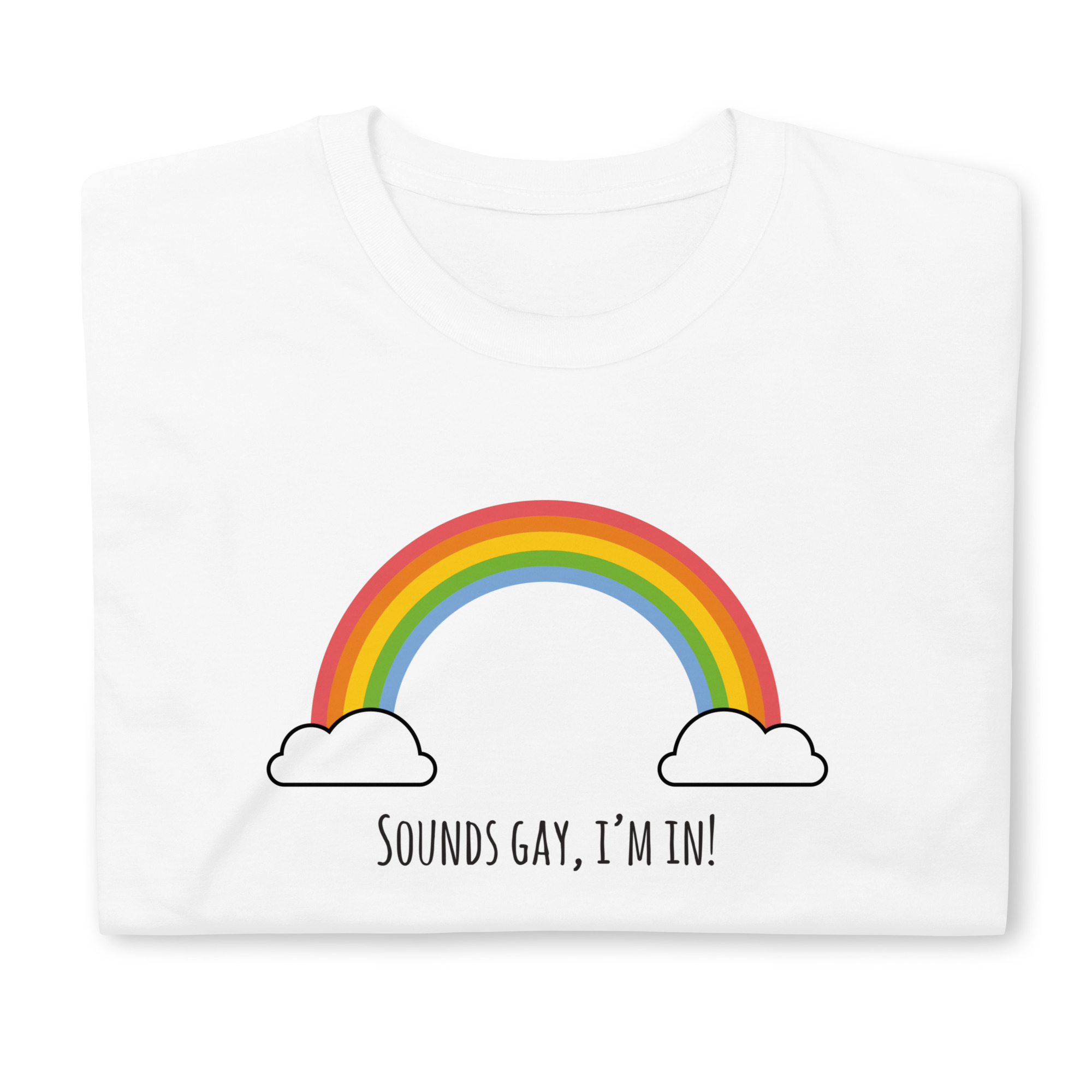 Sounds Gay, I'm In! T-shirt - white